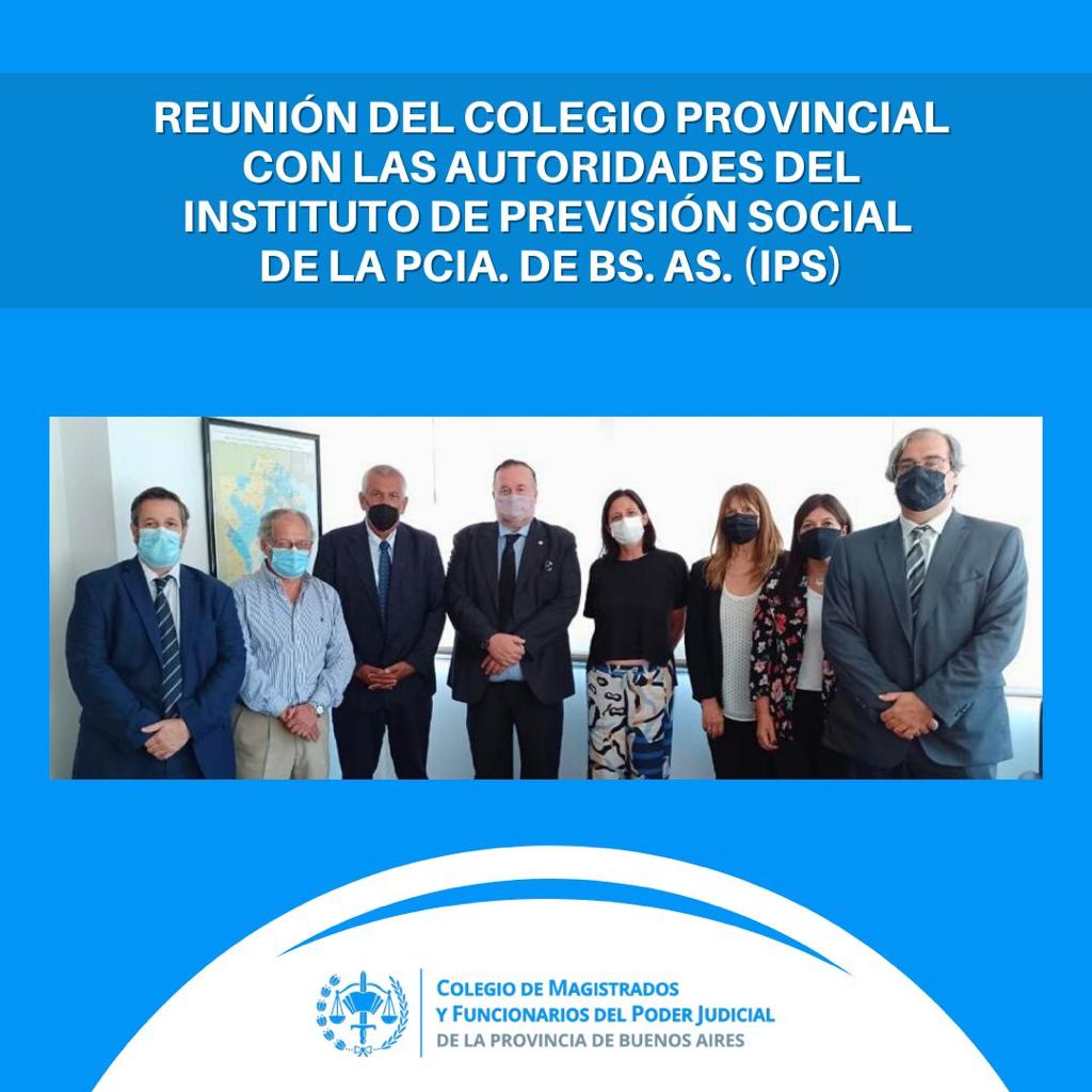 Reunión con las autoridades del Instituto de Previsión Social de la Provincia de Buenos Aires (IPS)
